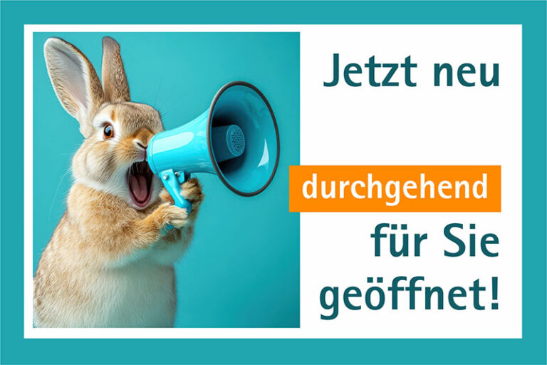 Wir sind durchgehend für Sie da!